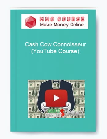 Cash Cow Connoisseur YouTube Course