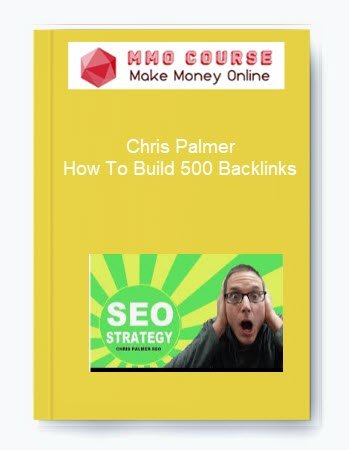 Chris Palmer How To Build 500 Backlinks