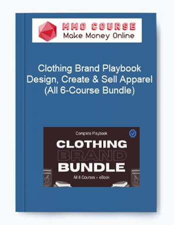 Clothing Brand Playbook Design Create Sell Apparel All 6 Course Bundle