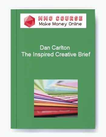 Dan Carlton %E2%80%93 The Inspired Creative Brief