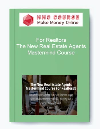 For Realtors %E2%80%93 The New Real Estate Agents Mastermind Course