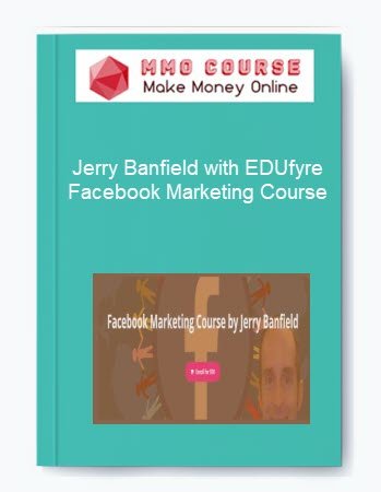 Jerry Banfield with EDUfyre %E2%80%93 Facebook Marketing Course