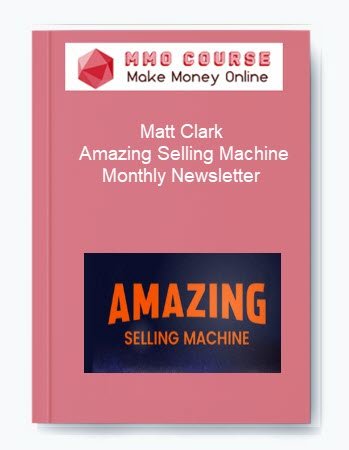 Matt Clark Amazing Selling Machine Monthly Newsletter