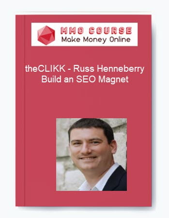 theCLIKK Russ Henneberry Build an SEO Magnet