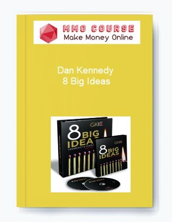 Dan Kennedy %E2%80%93 8 Big Ideas