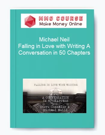 Michael Neil %E2%80%93 Falling in Love with Writing A Conversation in 50 Chapters