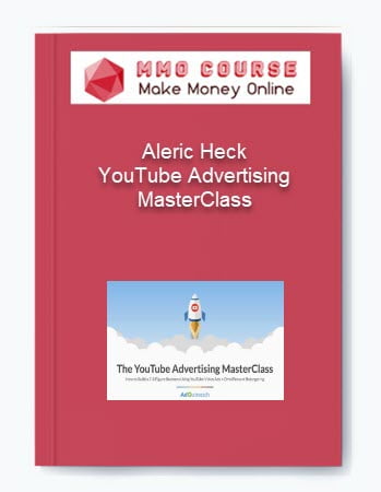 Aleric Heck %E2%80%93 YouTube Advertising MasterClass