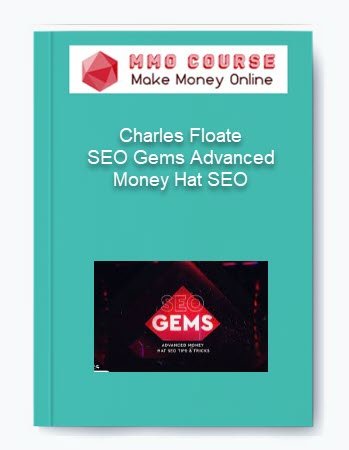 Charles Floate SEO Gems Advanced Money Hat SEO