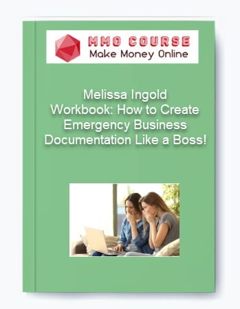 Melissa Ingold %E2%80%93 Workbook How to Create Emergency Business Documentation Like a Boss