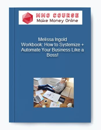 Melissa Ingold Workbook How to Systemize Automate Your Business Like a Boss