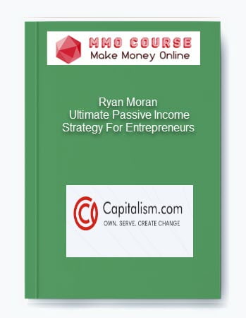 Ryan Moran Ultimate Passive Income Strategy For Entrepreneurs