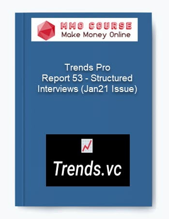 Trends Pro Report 53 Structured Interviews Jan21 Issue