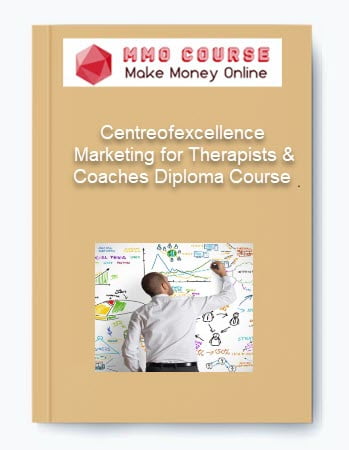 Centreofexcellence %E2%80%93 Marketing for Therapists Coaches Diploma Course