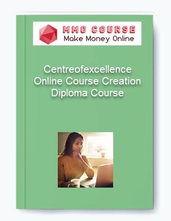 Centreofexcellence %E2%80%93 Online Course Creation Diploma Course