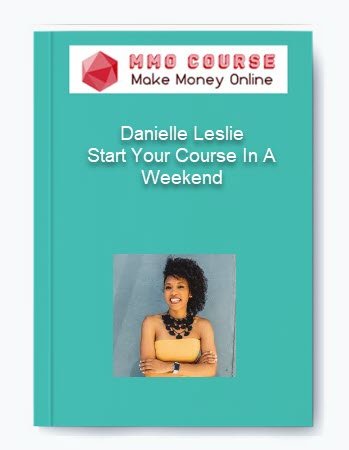 Danielle Leslie %E2%80%93 Start Your Course In A Weekend