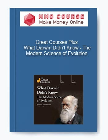 Great Courses Plus %E2%80%93 What Darwin Didnt Know %E2%80%93 The Modern Science of Evolution