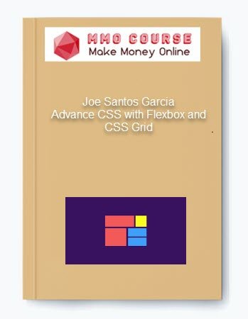 Joe Santos Garcia %E2%80%93 Advance CSS with Flexbox and CSS Grid