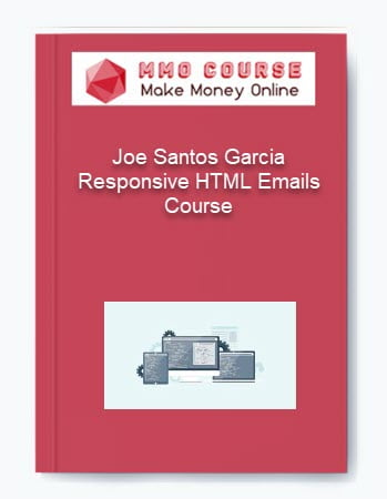 Joe Santos Garcia %E2%80%93 Responsive HTML Emails Course