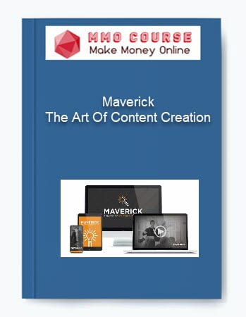 Maverick The Art Of Content Creation