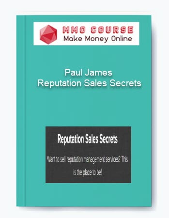 Paul James %E2%80%93 Reputation Sales Secrets