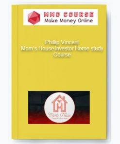 Phillip Vincent – Mom's House Investor Home study Course