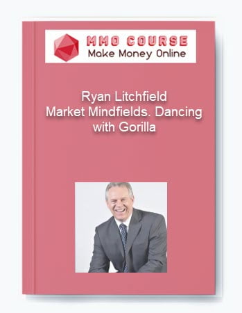 Ryan Litchfield %E2%80%93 Market Mindfields. Dancing with Gorilla