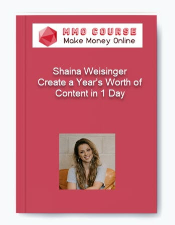Shaina Weisinger %E2%80%93 Create a Years Worth of Content in 1 Day