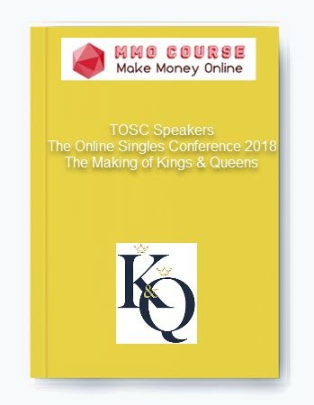 TOSC Speakers %E2%80%93 The Online Singles Conference 2018 The Making of Kings Queens