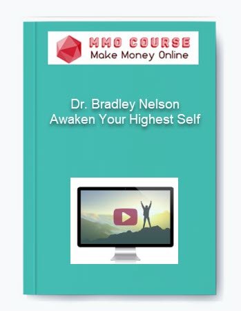 Dr. Bradley Nelson Awaken Your Highest Self