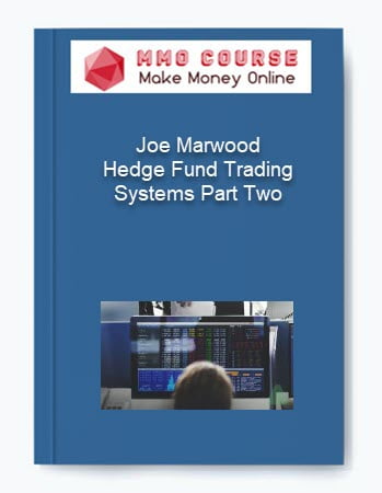 Joe Marwood %E2%80%93 Hedge Fund Trading Systems Part Two