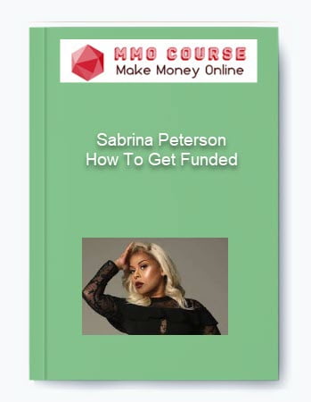 Sabrina Peterson %E2%80%93 How To Get Funded