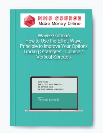 Wayne Gorman %E2%80%93 How to Use the Elliott Wave Principle to Improve Your Options Trading Strategies %E2%80%93 Course 1 Vertical Spreads