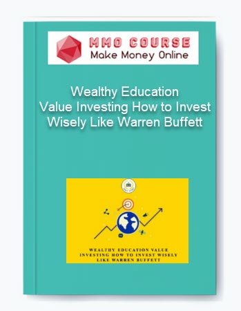 Wealthy Education %E2%80%93 Value Investing How to Invest Wisely Like Warren Buffett