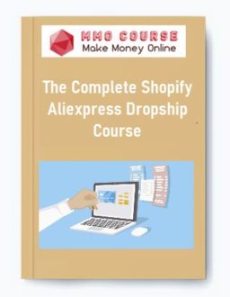 The Complete Shopify Aliexpress Dropship course