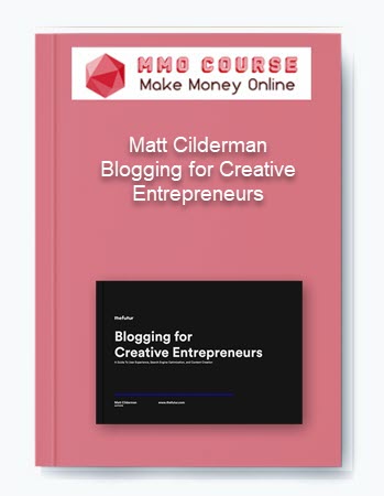 Matt Cilderman %E2%80%93 Blogging for Creative Entrepreneurs