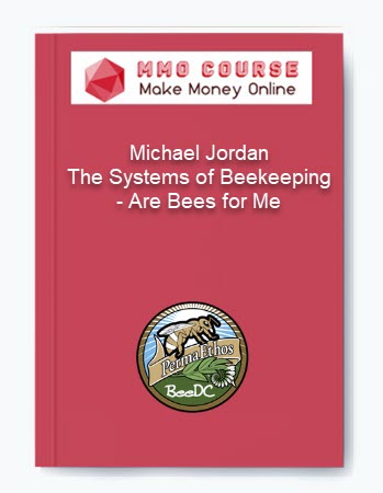 Michael Jordan %E2%80%93 The Systems of Beekeeping %E2%80%93 Are Bees for Me