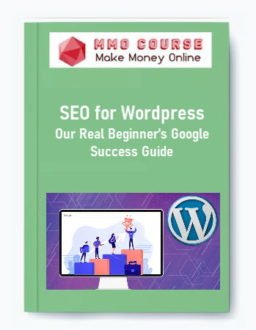 SEO for Wordpress: Our Real Beginner's Google Success Guide