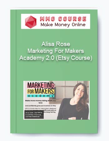 Alisa Rose Marketing For Makers Academy 2.0 Etsy Course
