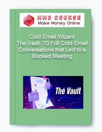 Cold Email Wizard The Vault 70 Full Cold Email Conversations that Led to a Booked Meeting