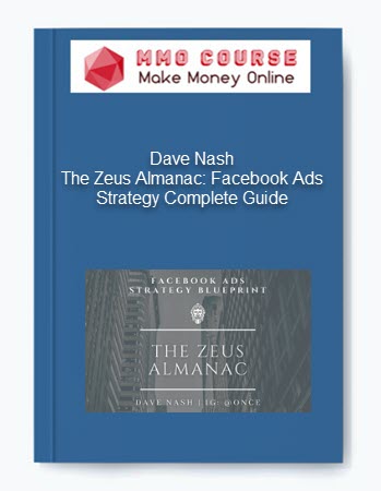 Dave Nash – The Zeus Almanac: Facebook Ads Strategy Complete Guide