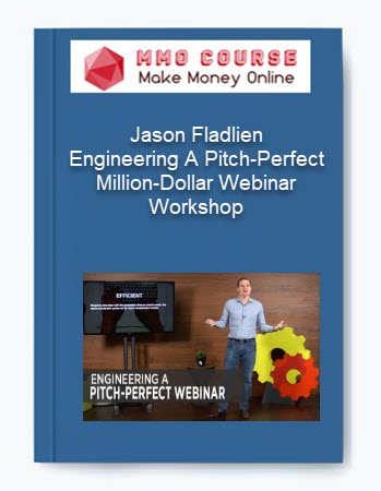Jason Fladlien Engineering A Pitch Perfect Million Dollar Webinar Workshop