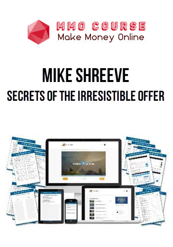 Mike Shreeve – Secrets of the Irresistible Offer
