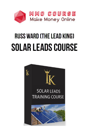 Russ Ward (The Lead King) – Solar Leads Course