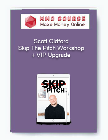 Scott Oldford Skip The Pitch Workshop VIP Upgrade