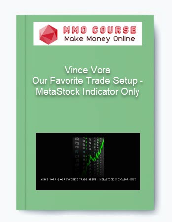 Vince Vora %E2%80%93 Our Favorite Trade Setup %E2%80%93 MetaStock Indicator Only