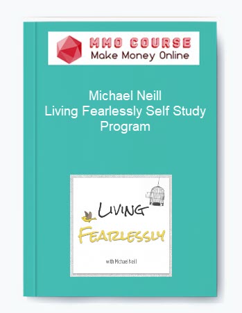 Michael Neill %E2%80%93 Living Fearlessly Self Study Program