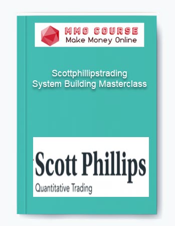 Scottphillipstrading %E2%80%93 System Building Masterclass