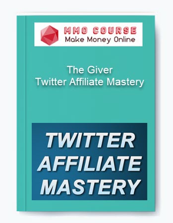 The Giver %E2%80%93 Twitter Affiliate Mastery 1