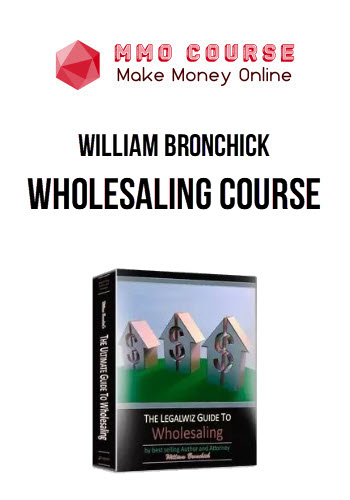William Bronchick – Wholesaling Course
