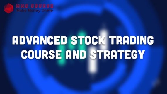 Advanced Stock Trading Course and Strategy
